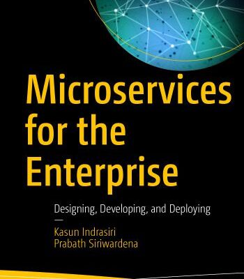 خرید و دانلود نسخه کامل کتاب Microservices for the Enterprise: Designing, Developing, and Deploying