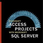 خرید و دانلود نسخه کامل کتاب Microsoft Access Projects with Microsoft SQL Server