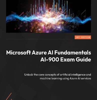 خرید و دانلود نسخه کامل کتاب Microsoft Azure AI Fundamentals AI-900 Exam Guide (Early Access)
