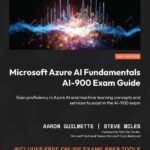 خرید و دانلود نسخه کامل کتاب Microsoft Azure AI Fundamentals AI-900 Exam Guide: Gain proficiency in Azure AI and machine learning concepts