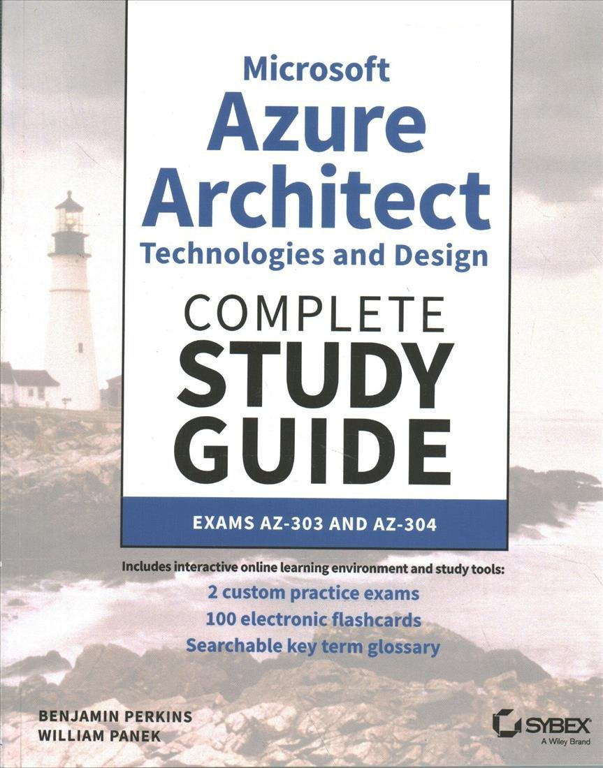 خرید و دانلود نسخه کامل کتاب Microsoft Azure Architect Technologies and Design Complete Study Guide: Exams AZ-303 and AZ-304