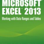 خرید و دانلود نسخه کامل کتاب Microsoft Excel 2013: Working with Data Ranges and Tables