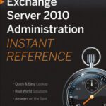 خرید و دانلود نسخه کامل کتاب Microsoft Exchange Server 2010 Administration Instant Reference