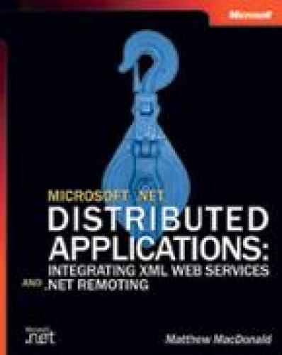 خرید و دانلود نسخه کامل کتاب Microsoft .NET Distributed Applications: Integrating XML Web Services and .NET Remoting_68846ff818eec.jpeg خرید و دانلود نسخه کامل کتاب Microsoft .NET Distributed Applications: Integrating XML Web Services and .NET Remoting