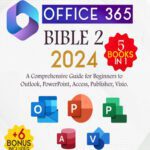 خرید و دانلود نسخه کامل کتاب Microsoft Office 365 Bible Two 5+6 books in 1: A Comprehensive Guide for Beginners to Outlook, PowerPoint, Access, Publisher