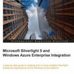 خرید و دانلود نسخه کامل کتاب Microsoft Silverlight 5 and Windows Azure Enterprise Integration