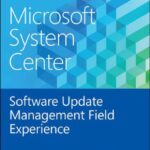 خرید و دانلود نسخه کامل کتاب Microsoft System Center Software Update Management Field Experience