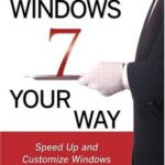 خرید و دانلود نسخه کامل کتاب Microsoft Windows 7 Your Way: Speed Up and Customize Windows