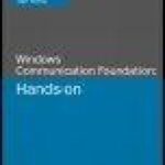 خرید و دانلود نسخه کامل کتاب Microsoft Windows Communication Foundation: Hands-on