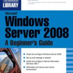 خرید و دانلود نسخه کامل کتاب Microsoft Windows Server 2008 A Beginners Guide