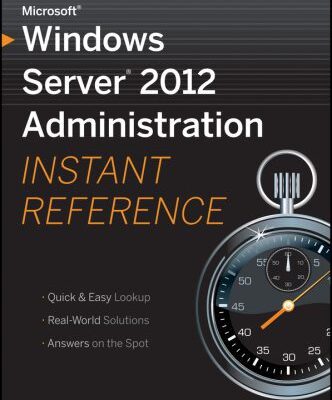 خرید و دانلود نسخه کامل کتاب Microsoft Windows Server 2012 Administration Instant Reference