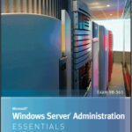 خرید و دانلود نسخه کامل کتاب Microsoft Windows Server Administration Essentials (Exam 98-365)