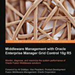 خرید و دانلود نسخه کامل کتاب Middleware Management with Oracle Enterprise Manager Grid Control 10g R5