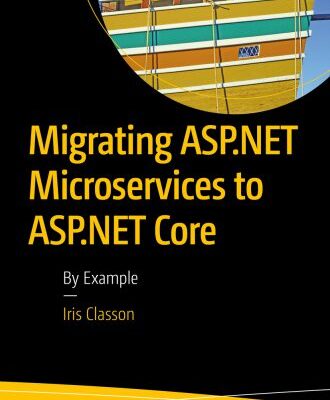 خرید و دانلود نسخه کامل کتاب Migrating ASP.NET Microservices to ASP.NET Core: By Example