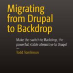خرید و دانلود نسخه کامل کتاب Migrating from Drupal to Backdrop: Make the switch to Backdrop, the powerful, stable alternative to Drupal