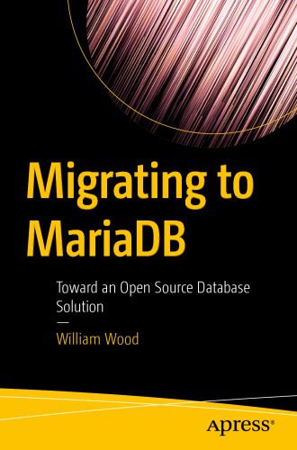 خرید و دانلود نسخه کامل کتاب Migrating to MariaDB: Toward an Open Source Database Solution_6867a214bae88.jpeg خرید و دانلود نسخه کامل کتاب Migrating to MariaDB: Toward an Open Source Database Solution