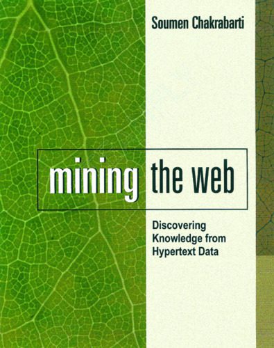 خرید و دانلود نسخه کامل کتاب Mining the Web: Discovering Knowledge from Hypertext Data_6884893fb0775.jpeg خرید و دانلود نسخه کامل کتاب Mining the Web: Discovering Knowledge from Hypertext Data