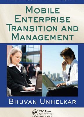 خرید و دانلود نسخه کامل کتاب Mobile Enterprise Transition and Management (Advanced and Emerging Communications Technologies)