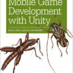 خرید و دانلود نسخه کامل کتاب Mobile Game Development with Unity: Build Once, Deploy Anywhere