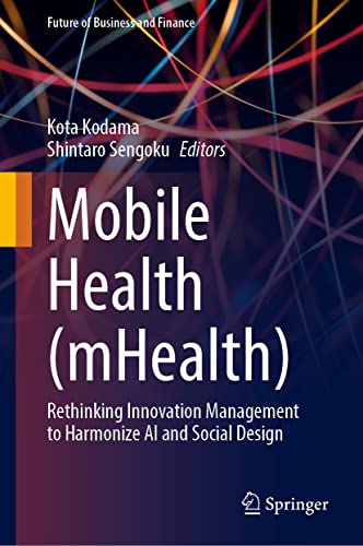 خرید و دانلود نسخه کامل کتاب Mobile Health (mHealth): Rethinking Innovation Management to Harmonize AI and Social Design_686a8d9d4901c.jpeg خرید و دانلود نسخه کامل کتاب Mobile Health (mHealth): Rethinking Innovation Management to Harmonize AI and Social Design