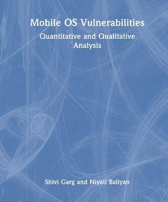 خرید و دانلود نسخه کامل کتاب Mobile OS Vulnerabilities: Quantitative and Qualitative Analysis