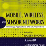 خرید و دانلود نسخه کامل کتاب Mobile, Wireless and Sensor Networks: Technology, Applications and Future Directions