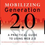 خرید و دانلود نسخه کامل کتاب Mobilizing generation 2.0: a practical guide to using Web 2.0 technologies to recruit, organize, and engage youth
