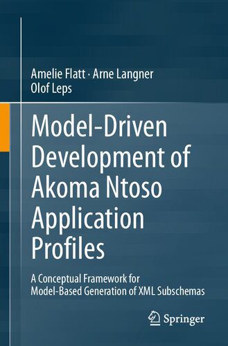 خرید و دانلود نسخه کامل کتاب Model-Driven Development of Akoma Ntoso Application Profiles: A Conceptual Framework for Model-Based Generation of XML Subschemas_686870024ac7d.jpeg خرید و دانلود نسخه کامل کتاب Model-Driven Development of Akoma Ntoso Application Profiles: A Conceptual Framework for Model-Based Generation of XML Subschemas