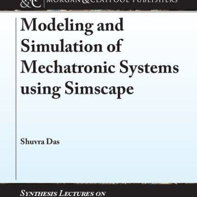 خرید و دانلود نسخه کامل کتاب Modeling and Simulation of Mechatronic Systems using Simscape