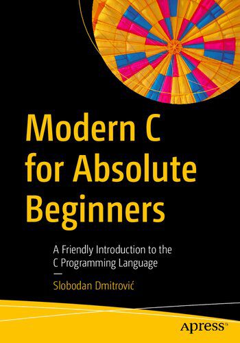 خرید و دانلود نسخه کامل کتاب Modern C for Absolute Beginners: A Friendly Introduction to the C Programming Language_686ed296740a4.jpeg خرید و دانلود نسخه کامل کتاب Modern C for Absolute Beginners: A Friendly Introduction to the C Programming Language