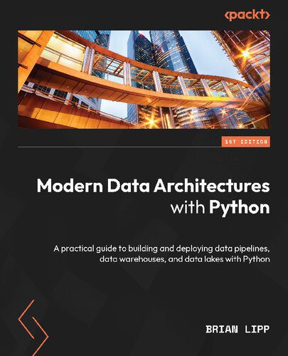 خرید و دانلود نسخه کامل کتاب Modern Data Architectures with Python: A practical guide to building and deploying data pipelines, data warehouses_687559bce07dd.jpeg خرید و دانلود نسخه کامل کتاب Modern Data Architectures with Python: A practical guide to building and deploying data pipelines, data warehouses