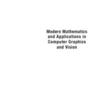 خرید و دانلود نسخه کامل کتاب Modern Mathematics and Applications in Computer Graphics and Vision