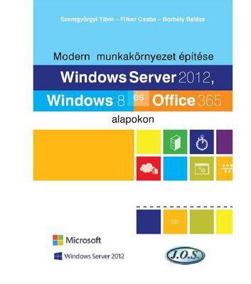 خرید و دانلود نسخه کامل کتاب Modern munkakörnyezet építése Windows Server 2012, Windows 8 és Office 365 alapokon