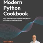 خرید و دانلود نسخه کامل کتاب Modern Python Cookbook: 130+ updated recipes for modern Python 3.12 with new techniques and tools, 3rd Edition