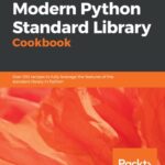 خرید و دانلود نسخه کامل کتاب Modern Python Standard Library Cookbook: Over 100 recipes to fully leverage the features of the standard library in Python