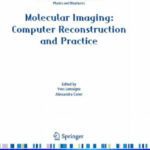 خرید و دانلود نسخه کامل کتاب Molecular Imaging: Computer Reconstruction and Practice (NATO Science for Peace and Security Series B: Physics and Biophysics)