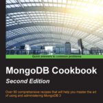 خرید و دانلود نسخه کامل کتاب MongoDB Cookbook: Over 80 comprehensive recipes that will help you master the art of using and administering MongoDB 3