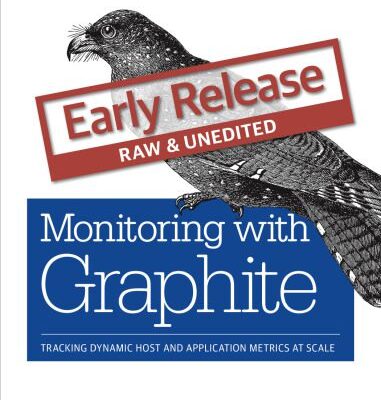 خرید و دانلود نسخه کامل کتاب Monitoring with Graphite: Tracking Dynamic Host and Application Metrics at Scale