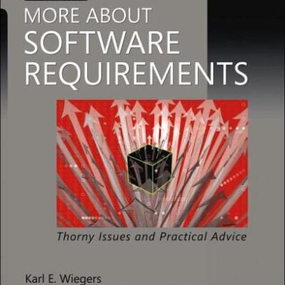 خرید و دانلود نسخه کامل کتاب More about Software Requirements: Thorny Issues and Practical Advice