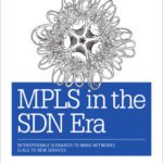 خرید و دانلود نسخه کامل کتاب MPLS in the SDN Era: Interoperable Scenarios to Make Networks Scale to New Services