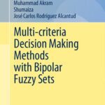 خرید و دانلود نسخه کامل کتاب Multi-criteria Decision Making Methods with Bipolar Fuzzy Sets