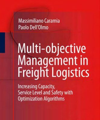 خرید و دانلود نسخه کامل کتاب Multi-objective Management in Freight Logistics: Increasing Capacity, Service Level and Safety with Optimization Algorithms