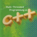 خرید و دانلود نسخه کامل کتاب Multi-Threaded Programming in C++