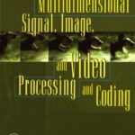 خرید و دانلود نسخه کامل کتاب Multidimensional signal, image, and video processing and coding