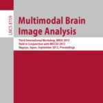 خرید و دانلود نسخه کامل کتاب Multimodal Brain Image Analysis: Third International Workshop, MBIA 2013, Held in Conjunction with MICCAI 2013, Nagoya, Japan, September 22, 2013, Proceedings