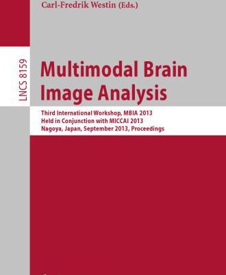 خرید و دانلود نسخه کامل کتاب Multimodal Brain Image Analysis: Third International Workshop, MBIA 2013, Held in Conjunction with MICCAI 2013, Nagoya, Japan, September 22, 2013, Proceedings
