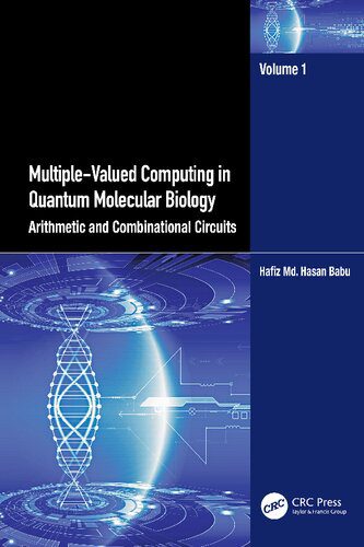 خرید و دانلود نسخه کامل کتاب Multiple-Valued Computing in Quantum Molecular Biology: Arithmetic and Combinational Circuits, Volume 1_687e2bf78ebb2.jpeg خرید و دانلود نسخه کامل کتاب Multiple-Valued Computing in Quantum Molecular Biology: Arithmetic and Combinational Circuits, Volume 1