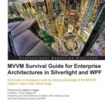 خرید و دانلود نسخه کامل کتاب MVVM Survival Guide for Enterprise Architectures in Silverlight and WPF