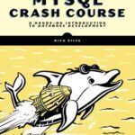 خرید و دانلود نسخه کامل کتاب MySQL Crash Course: A Hands-on Introduction to Database Development