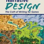 خرید و دانلود نسخه کامل کتاب Narrative Design: The Craft of Writing for Games